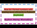 How do I format numbers with leading zeros efficiently in Python duplicate