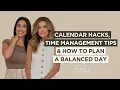 Calendar Hacks Time Management Tips How to Plan a Balanced Day