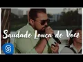 Download Lagu Xand Avião - Saudade Louca de Você (Clipe Oficial)