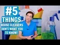 5 Things House Cleaners Don't Want You to Know