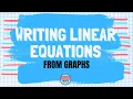 Writing Linear Equations From Graphs