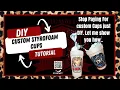 How to make custom styrofoam cups
