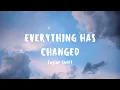 Download Lagu Taylor Swift - Everything Has Changed (Taylor's Version) ft. Ed Sheeran (Lyrics)