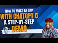 How To Make An App With ChatGPT 5 Without Knowing How To Code A Step-by-Step Demo