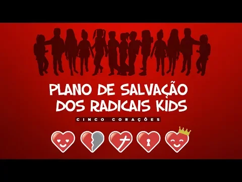 Download MP3 Plano de salvação dos Radicais Kids - Cinco Corações Oficial