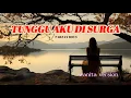 Download Lagu TUNGGU AKU DI SURGA - TARZAN BOYS | COVER WANITA ROCK