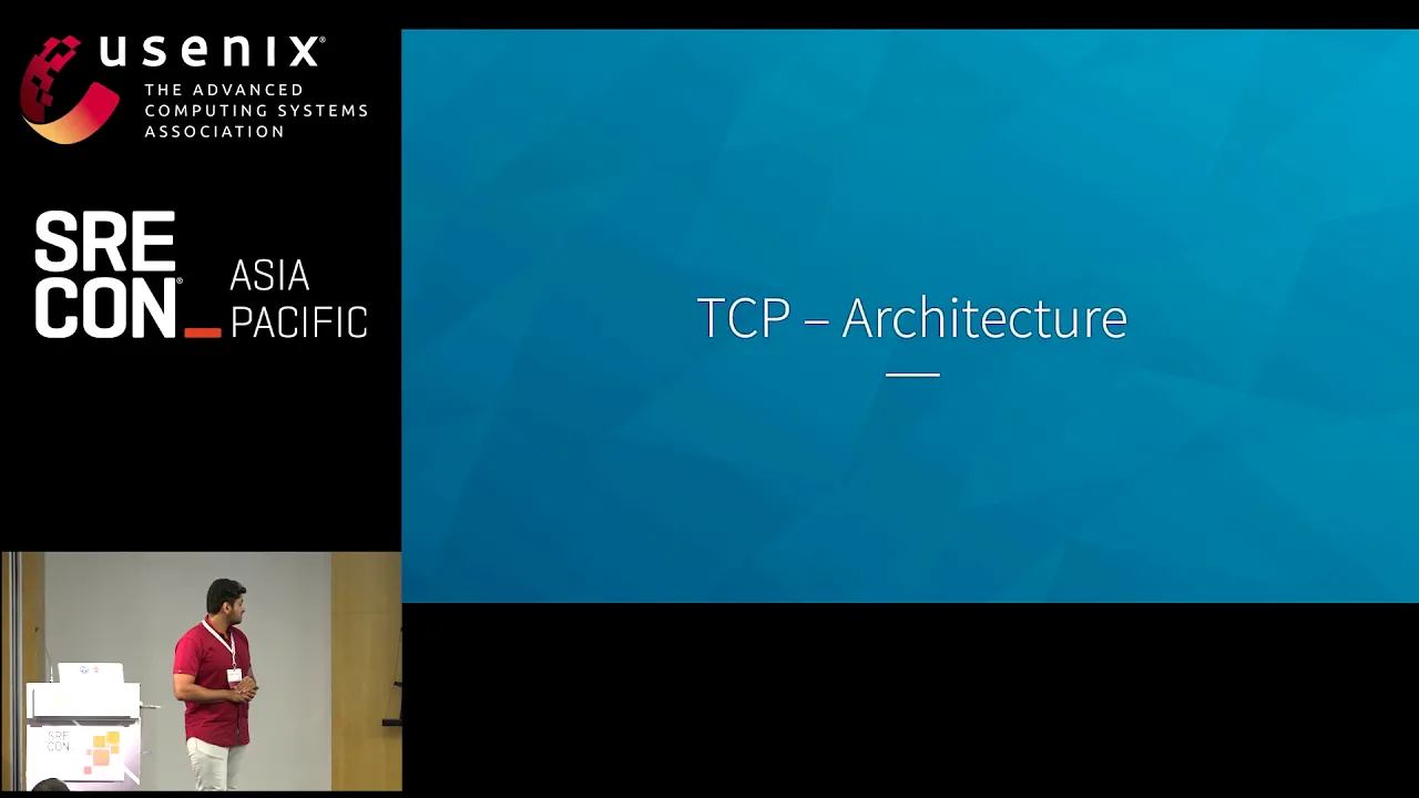 SREcon19 Asia/Pacific - TCP—Architecture, Enhancements, and Tuning