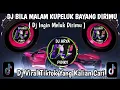 DJ BILA MALAM KUPELUK BAYANG DIRIMU || DJ INGIN PELUK DIRIMU VIRAL TIKTOK TERBARU YANG KALIAN CARI