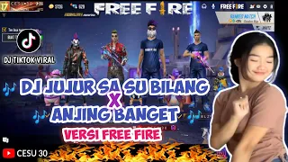 Download DJ JUJUR SA SU BILANG X ANJING BANGET VERSI FREE FIRE || GARENA FREE FIRE MP3