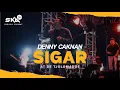Download Lagu Denny Caknan - Sigar (Official SKA Live TV Music Video At De Tjolomadoe)