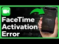 How To Fix FaceTime Activation Error