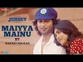 Download Lagu Maiyya Mainu by Sakshi Holkar | Jersey | Shahid Kapoor, Mrunal Thakur | Sachet-Parampara, Shellee