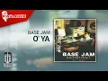 Download Lagu Base Jam - O' Ya (Official Karaoke Video)