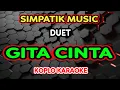 Download Lagu GITA CINTA KARAOKE - SIMPATIK MUSIC @koplokaraooke MP3