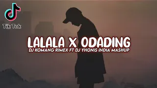 Download Dj Lalala X Odading Slow Beat Viral Tiktok Terbaru 2021 Dj Yonis Ft Dj Komang Rimex | Mashup India MP3