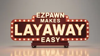 How Does Layaway Work at a Pawn Shop EZPAWN has the Answers