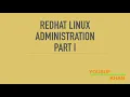 Redhat linux administration - Part 1