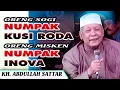 Download Lagu CERAMAH TERBARU KH. SATTAR - ORENG SOGI NUMPAK KURSI RODA ORENG MISKIN NUMPAK INOVA