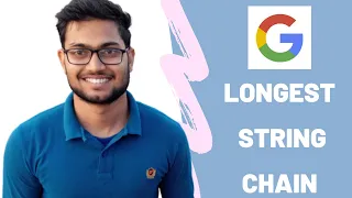 GOOGLE CODING INTERVIEW QUESTION - Longest String Chain Abinash Biswal