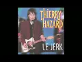 Le Jerk - Thierry Hazard