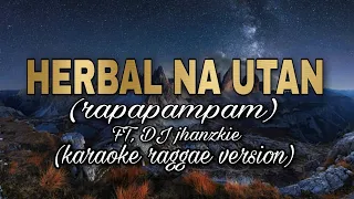 Download HERBAL NA UTAN - HALAMANA  FT. dj jhanzkie (KARAOKE RAGGAE VERSION) MP3