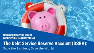 The Debt Service Reserve Account (DSRA) in Project Finance: Save the Lenders, Save the World Image