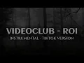 Download Lagu VIDEOCLUB - ROI Instrumental, tiktok version