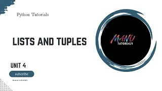 Python Unit 4 - Lists and Tuples in python