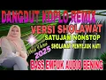 Download Lagu SATU JAM NONSTOP/DANGDUT KOPLO  REMIX VERSI SHOLAWAT FYP YOTUBE