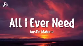 austin mahone all i ever need lyrics