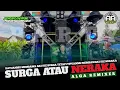 Download Lagu DJ DANGDUT SURGA ATAU NERAKA MAJENG DEJEH RMX FT ALGA REMIXER