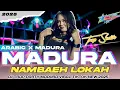Download Lagu DJ NAMBAEH LOKAH || ARABIC VERSI MADURA || VIRAL TIKTOK 2025