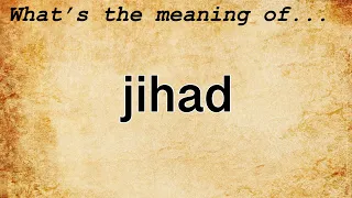 Jihad Meaning Definition of Jihad