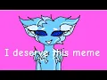 I deserve this meme bit lazy tuesday special