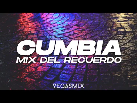 Download MP3 CUMBIA | Mix Del Recuerdo | Franco Vegas