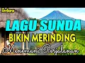 Download Lagu POP SUNDA LAWAS BIKIN MERINDING NEMENIN PERJALANAN || POP SUNDA VIRAL