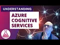 Understanding Azure Cognitive Services