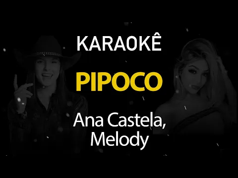 Download MP3 Pipoco - Ana Castela, Melody, DJ Chris no Beat (Karaokê Version)