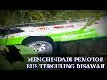Lagu Terguling Disawah Bus Maju Lancar Menghindari Pemotor \u0026 Seri i Laka vs truk