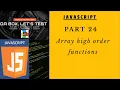 PART 24 - Array Functions-push pop splice shift unshift slice sort reverse filter concat some every