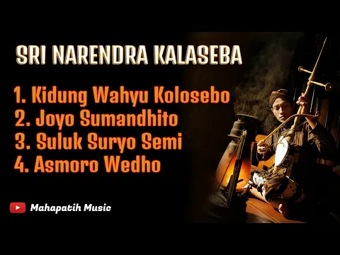 Download MP3 Sri Narendra Kalaseba Full Album Kidung Wahyu Kolosebo