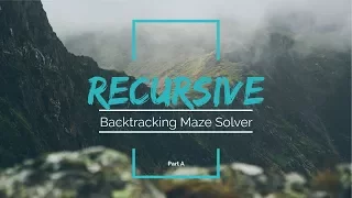 Recursive Backtracking Maze Solver Part A