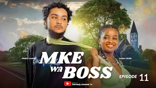 mke wa boss ep 11 