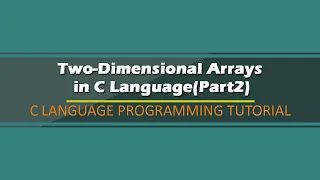 Two-Dimensional Arrays Part 2 in C Language Programming Tagalog Filipino Tutorial