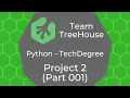 TeamTreeHouse Python Tec egree - Project 2
