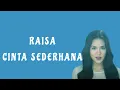 Download Lagu RAISA - CINTA SEDERHANA ( Lyrics )