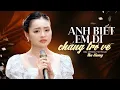 Download Lagu Anh Biết Em Đi Chẳng Trở Về - Thu Hường | Nhạc Tình Hải Ngoại MV