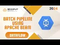 Batch Pipeline Dataflow 2024 Google Cloud Data Engineer Course Meghplat