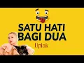Download Lagu Upiak - Satu Hati Bagi Dua [ Artis Jangan Di Pegang ] (Lirik Video) MP3