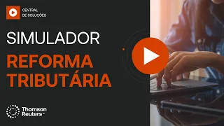 Simulador Reforma Tributária: Ajude seus clientes a se preparar para Reforma Tributária!